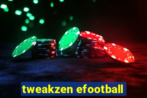 tweakzen efootball