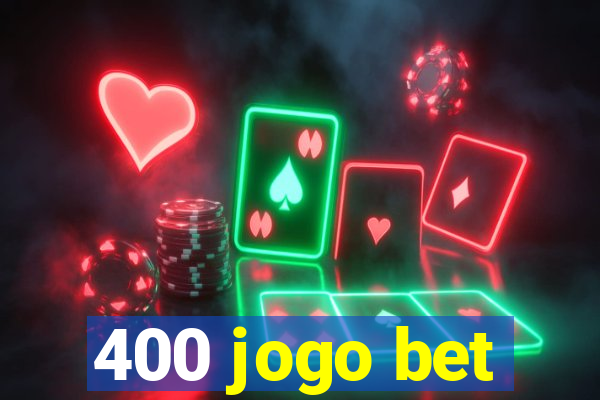 400 jogo bet