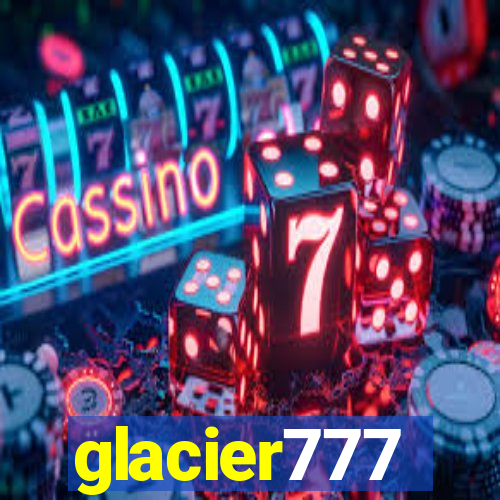 glacier777