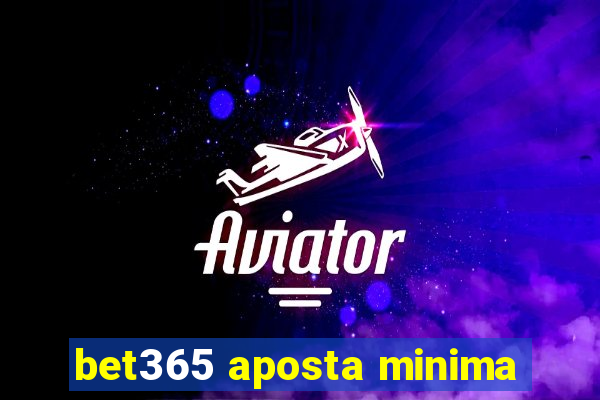 bet365 aposta minima