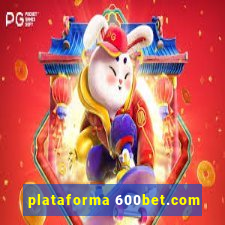 plataforma 600bet.com