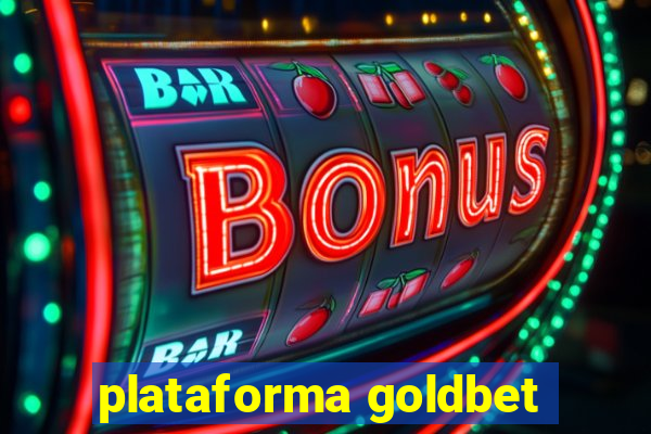 plataforma goldbet