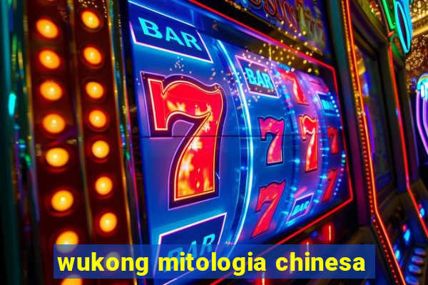 wukong mitologia chinesa