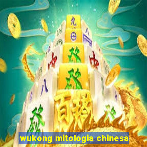 wukong mitologia chinesa