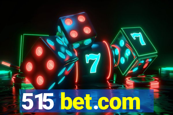 515 bet.com