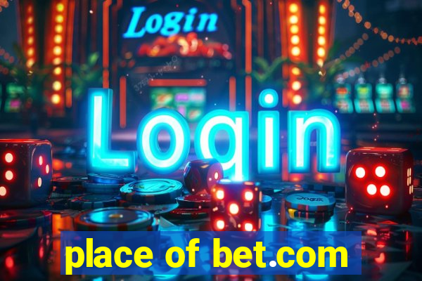 place of bet.com