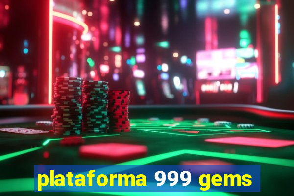 plataforma 999 gems