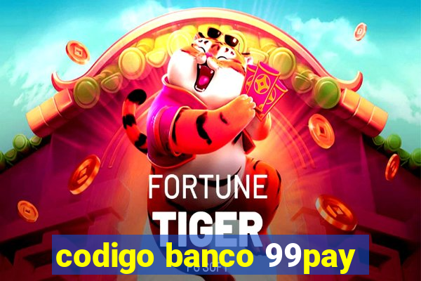 codigo banco 99pay