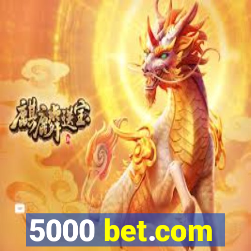 5000 bet.com