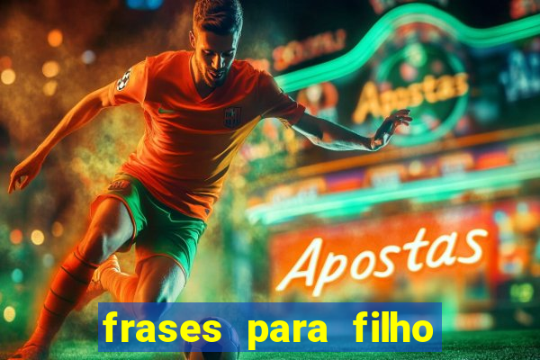 frases para filho jogador de futebol