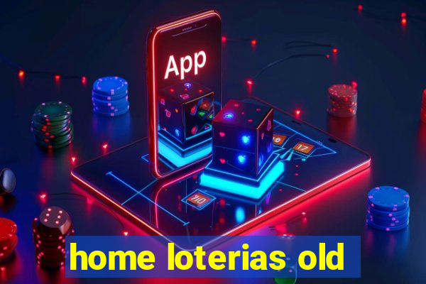 home loterias old