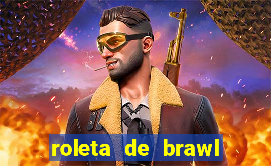 roleta de brawl stars 2024