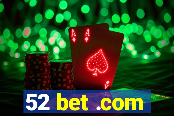 52 bet .com