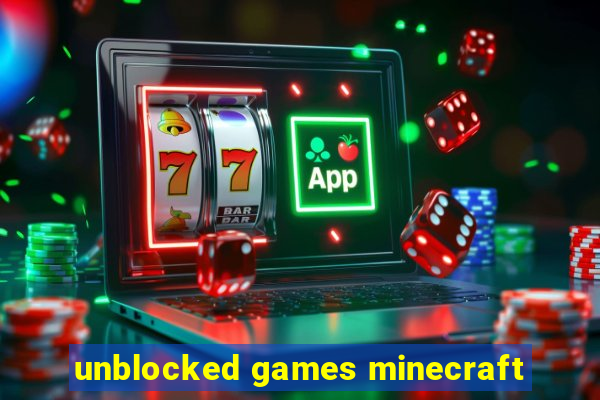 unblocked games minecraft