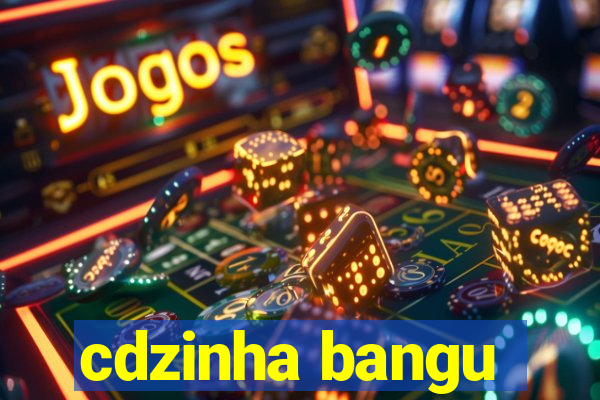 cdzinha bangu