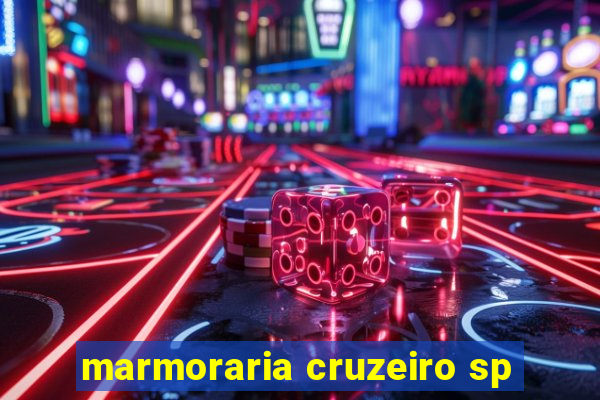 marmoraria cruzeiro sp