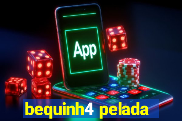 bequinh4 pelada