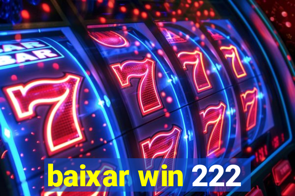 baixar win 222