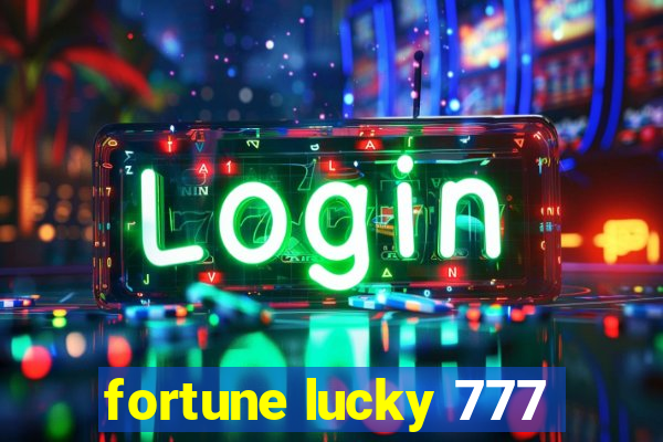 fortune lucky 777