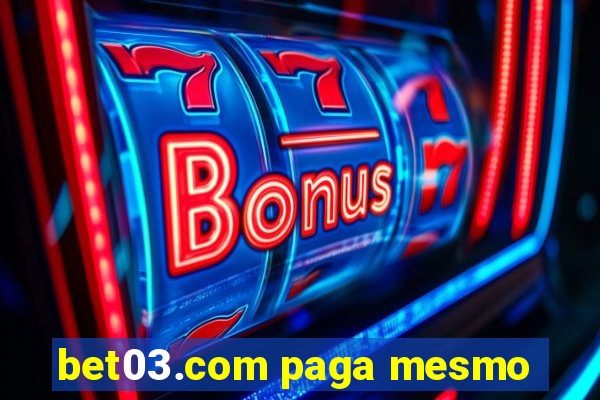 bet03.com paga mesmo