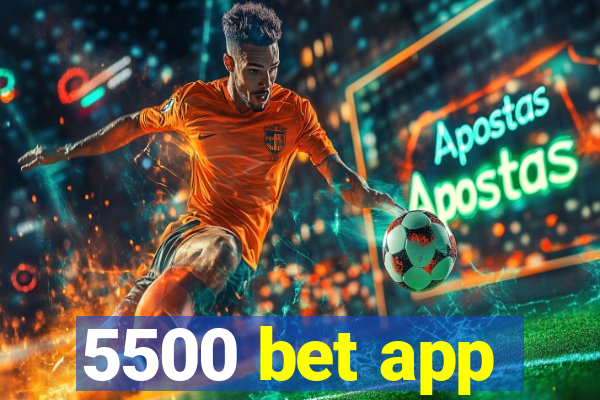 5500 bet app