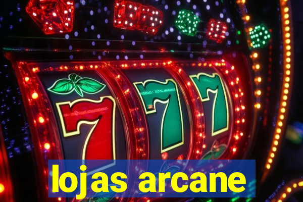 lojas arcane