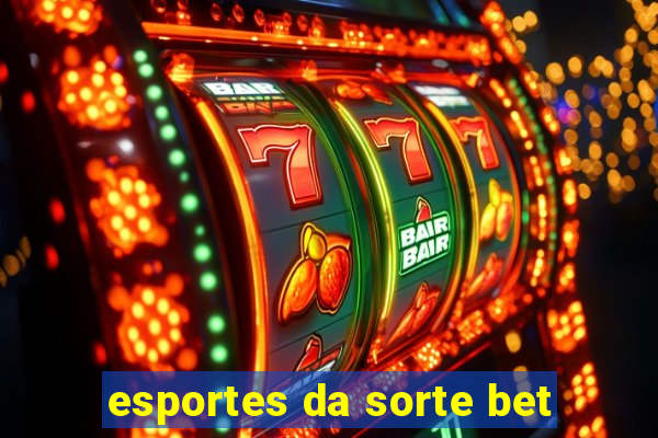 esportes da sorte bet