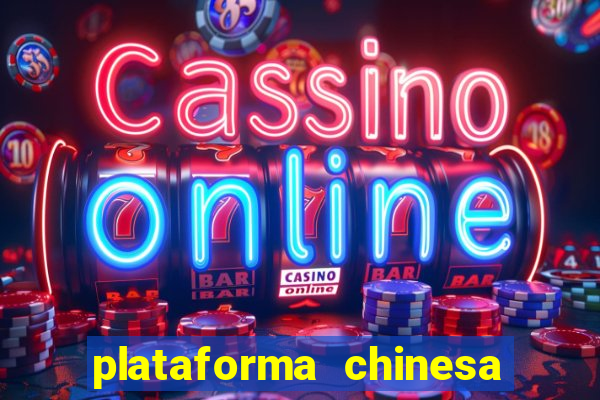 plataforma chinesa do tigrinho