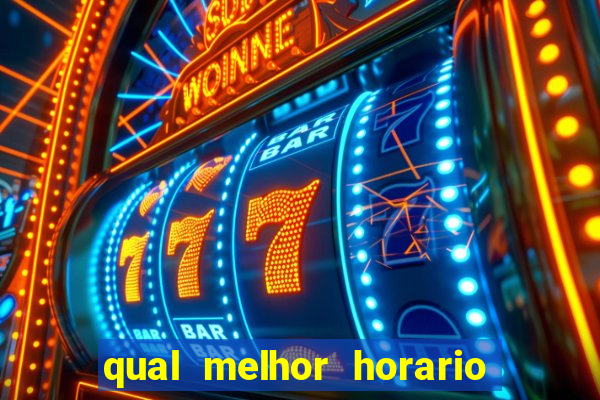 qual melhor horario para ganhar dinheiro no fortune tiger