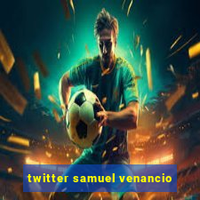 twitter samuel venancio