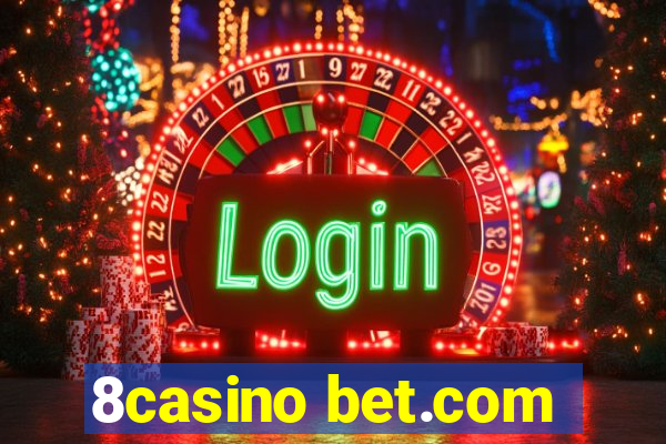 8casino bet.com