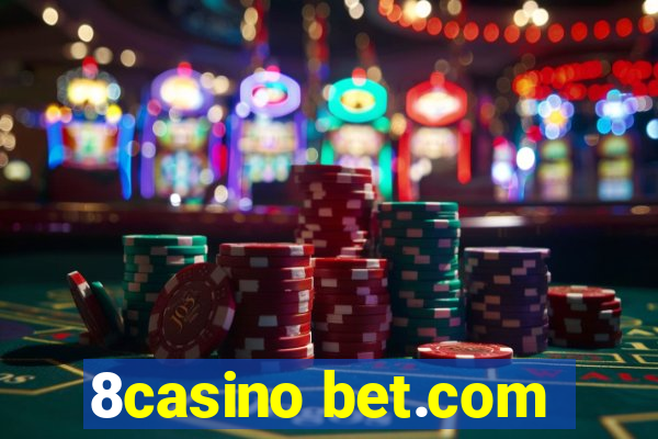 8casino bet.com