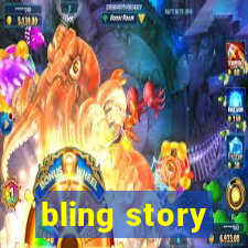 bling story