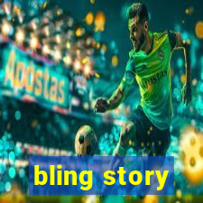 bling story