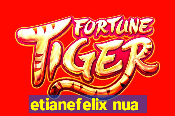 etianefelix nua