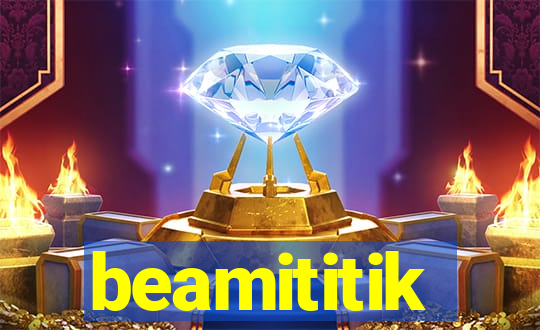 beamititik