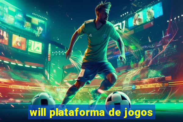 will plataforma de jogos