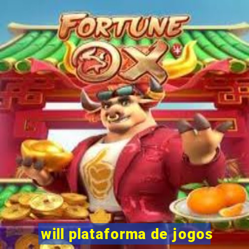 will plataforma de jogos