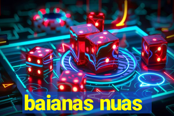 baianas nuas