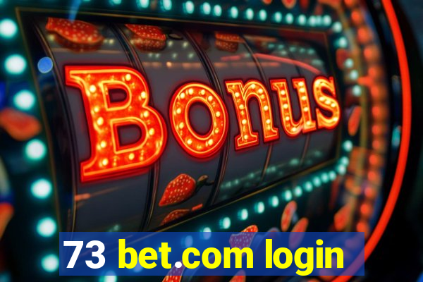 73 bet.com login