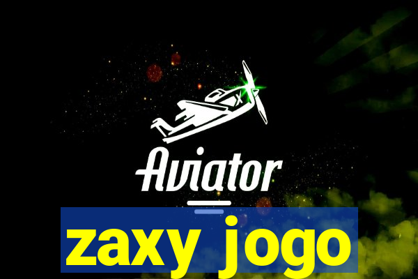 zaxy jogo