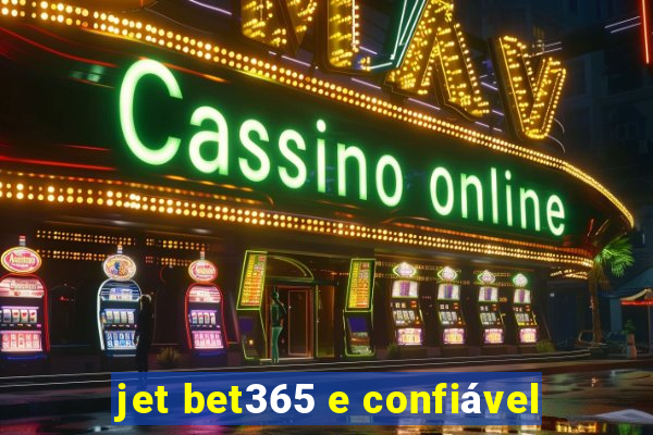 jet bet365 e confiável