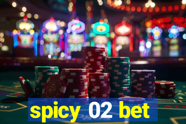 spicy 02 bet