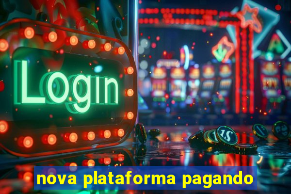 nova plataforma pagando