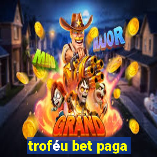 troféu bet paga