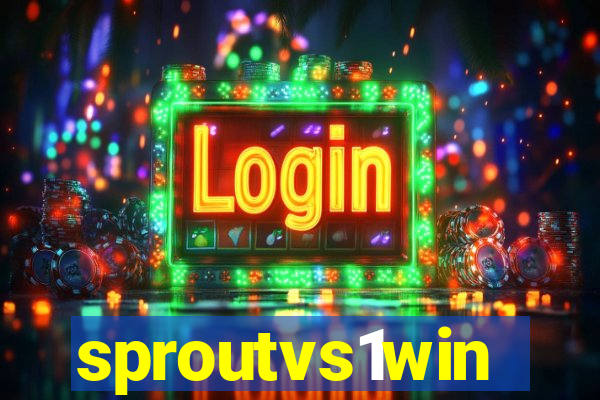 sproutvs1win