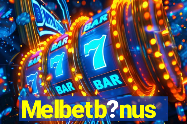 Melbetb?nus