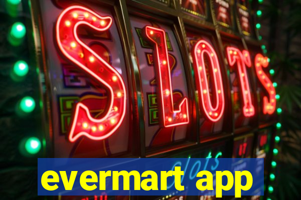 evermart app