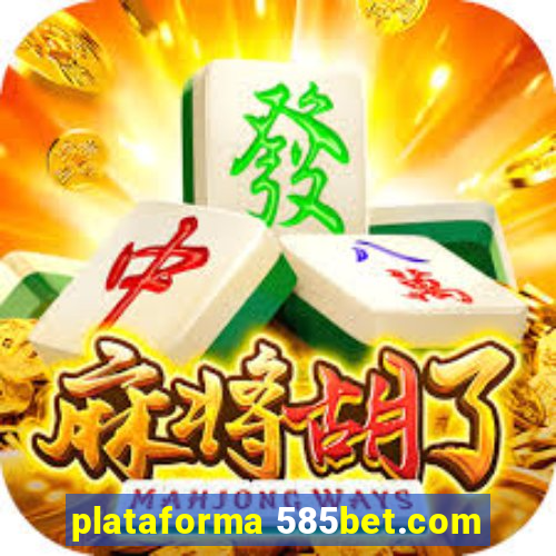 plataforma 585bet.com