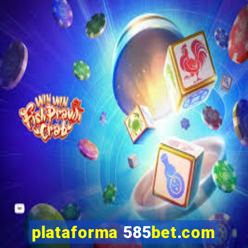 plataforma 585bet.com